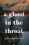 GHOST IN THE THROAT - Doireann Ní Ghríofa - 9781771964111
