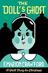 The Doll's Ghost - F Marion Crawford - 9781771964531