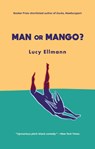 Man or Mango?: A Lament - Lucy Ellmann - 9781771964951
