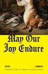May Our Joy Endure - Kevin Lambert - 9781771966207