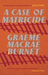 Burnet, G: Case of Matricide - Graeme Macrae Burnet - 9781771966474