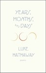 Years, Months, and Days - Luke Hathaway - 9781771966696