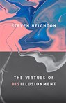 The Virtues of Disillusionment - Steven Heighton - 9781771993265