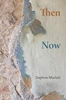 Then Now - Daphne Marlatt - 9781772012873