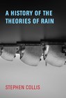A History of the Theories of Rain - Stephen Collis - 9781772012880