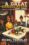 A Great Consolation - Michel Tremblay - 9781772015065