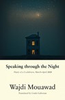 Speaking through the Night - Wajdi Mouawad - 9781772015393