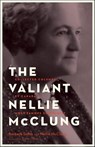 The Valiant Nellie McClung - Barbara Smith ; Nellie McClung - 9781772031478