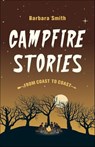 Campfire Stories from Coast to Coast - Barbara Smith - 9781772033120