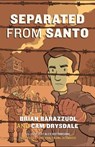 Separated from Santo - Brian Barazzuol - 9781772035629