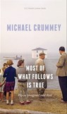 Most of What Follows is True - Michael Crummey - 9781772124637