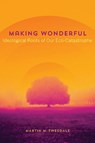 Making Wonderful - Martin M. Tweedale - 9781772126242