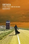 Cretacea & Other Stories from the Badlands - Martin West - 9781772140491