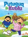 Putuguq and Kublu - Danny Christopher ; Astrid Arijanto - 9781772271430