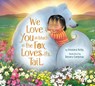 We Love You as Much as the Fox Loves Its Tail - Masiana Kelly - 9781772274769