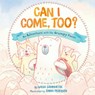 Can I Come, Too? - Nadia Sammurtok - 9781772275667