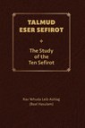 Talmud Eser Sefirot - Volume Two - Yehuda Leib Ashlag - 9781772280579