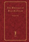 The Writings of Baal HaSulam - Volume One - Yehuda Ashlag - 9781772281453
