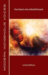 Our Hearts Are a Burial Ground - Lesley Belleau - 9781772312553