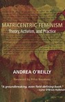 Matricentric Feminism - Andrea O'Reilly - 9781772580839