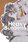 Heavy Burdens - Judy Verseghy ; Sam Abel - 9781772581744