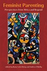Feminist Parenting - Rama Salla Dieng ; Andrea O’Reilly - 9781772582284