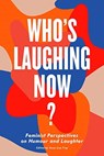Who's Laughing Now? - Anna Frey - 9781772582833