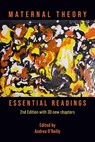 Maternal Theory: The Essential Readings, the 2nd Edition - Andrea O'Reilly - 9781772583830