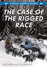 The Case of the Rigged Race - Michael Hutchinson - 9781772602210