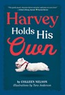 Harvey Holds His Own - Colleen Nelson - 9781772781144