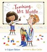 Teaching Mrs. Muddle - Colleen Nelson - 9781772781311