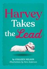 Harvey Takes the Lead - Colleen Nelson - 9781772782400