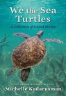 We the Sea Turtles - Michelle (Scotiabank Giller Awards) Kadarusman - 9781772782851