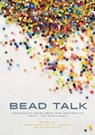 Bead Talk - Carmen L. Robertson ; Judy Anderson ; Katherine Boyer - 9781772840650