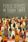 Public Service in Tough Times - Jesse Hajer ; Ian Hudson ; Jennifer Keith - 9781772841305