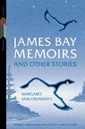 James Bay Memoirs and Other Stories - Margaret Sam-Cromarty - 9781772841381