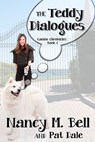 The Teddy Dialogues - Nancy M. Bell ; Pat Dale - 9781772991109