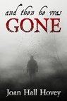And Then He Was Gone - Joan Hall Hovey - 9781772999303