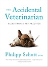 The Accidental Veterinarian - Philipp Schott - 9781773053417