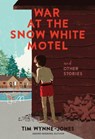 War at the Snow White Motel and Other Stories - Tim Wynne-Jones - 9781773060477