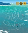 Pendziwol, J: Skating Wild on an Inland Sea - Jean E Pendziwol - 9781773067049