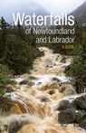 Waterfalls of Newfoundland and Labrador - Steve Faulkner - 9781773104355