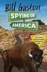 Spying on America - Bill Gaston - 9781773104652
