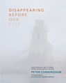 Disappearing Before Our Eyes - Peter Cunningham - 9781773105079