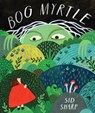 Bog Myrtle - Sid Sharp - 9781773218922