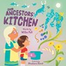 Our Ancestors' Kitchen - Willie Poll - 9781773219622