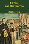 All This and Heaven Too - Rachel Field - 9781773231907