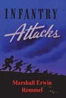 Infantry Attacks - Marshall Erwin Rommel - 9781773236636