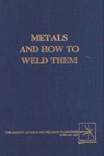 Metals and How To Weld Them - T. B. Jefferson ; Gorham Woods - 9781773237626