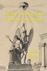 Stellar Theology and Masonic Astronomy - Robert Hewitt Brown - 9781773237831